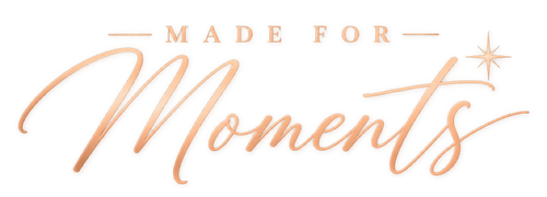 Made For Moments